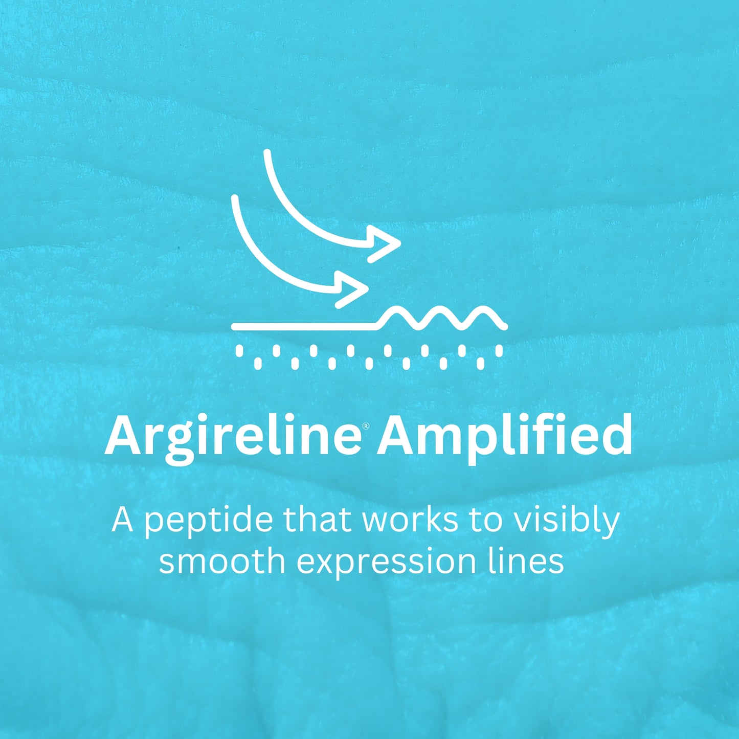 Argireline Amplified to help smooth expression lines