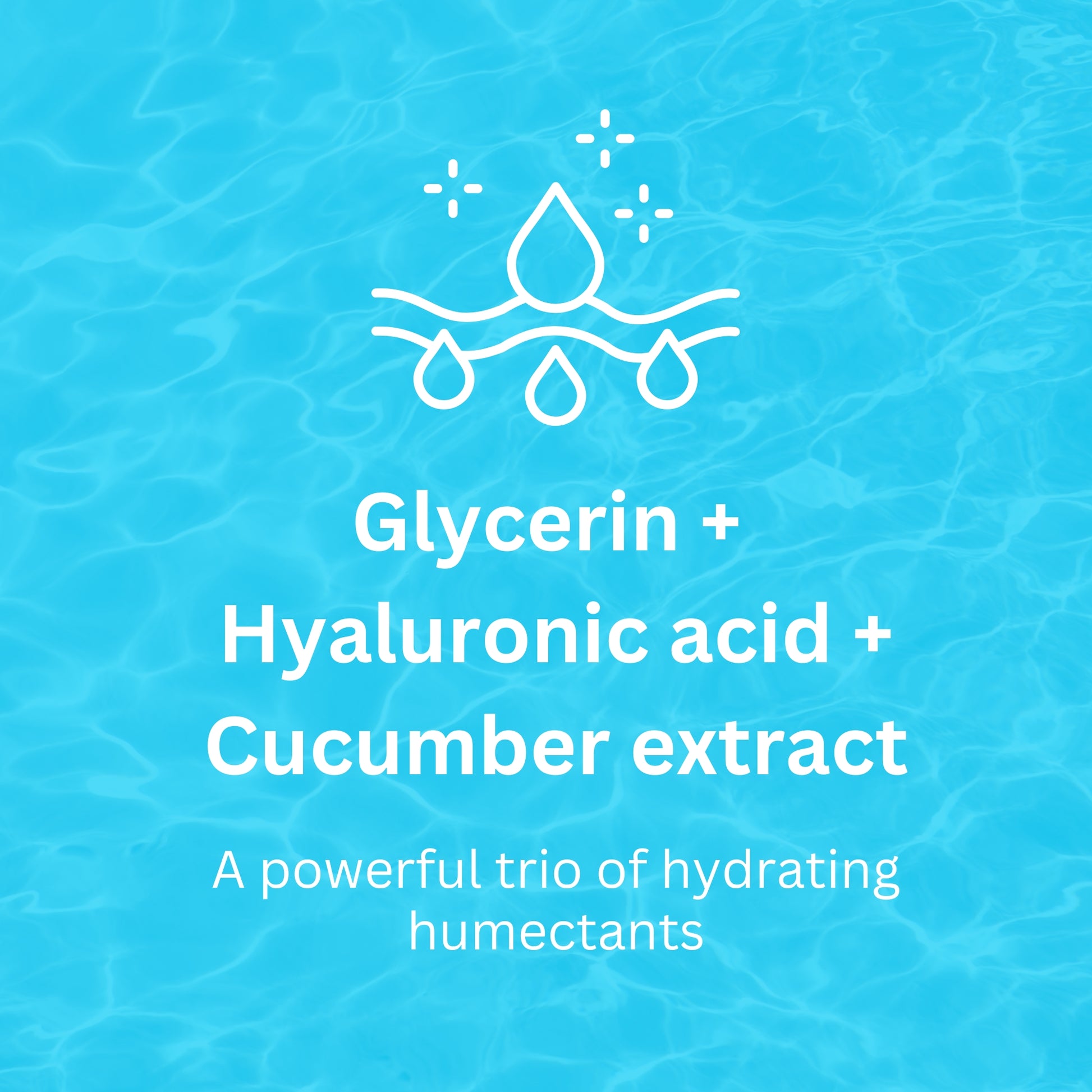 A trio of hydrating humectants for intense hydration!